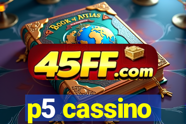 p5 cassino